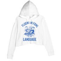 Fluent In Fowl Language Funny Swearing Cursing Ducks Joke Crop Fleece Hoodie