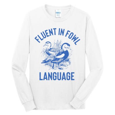 Fluent In Fowl Language Funny Swearing Cursing Ducks Joke Tall Long Sleeve T-Shirt