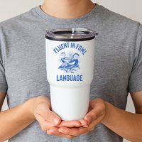 Fluent In Fowl Language Funny Swearing Cursing Ducks Joke Tumbler