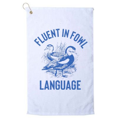 Fluent In Fowl Language Funny Swearing Cursing Ducks Joke Platinum Collection Golf Towel