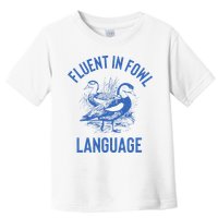 Fluent In Fowl Language Funny Swearing Cursing Ducks Joke Toddler T-Shirt