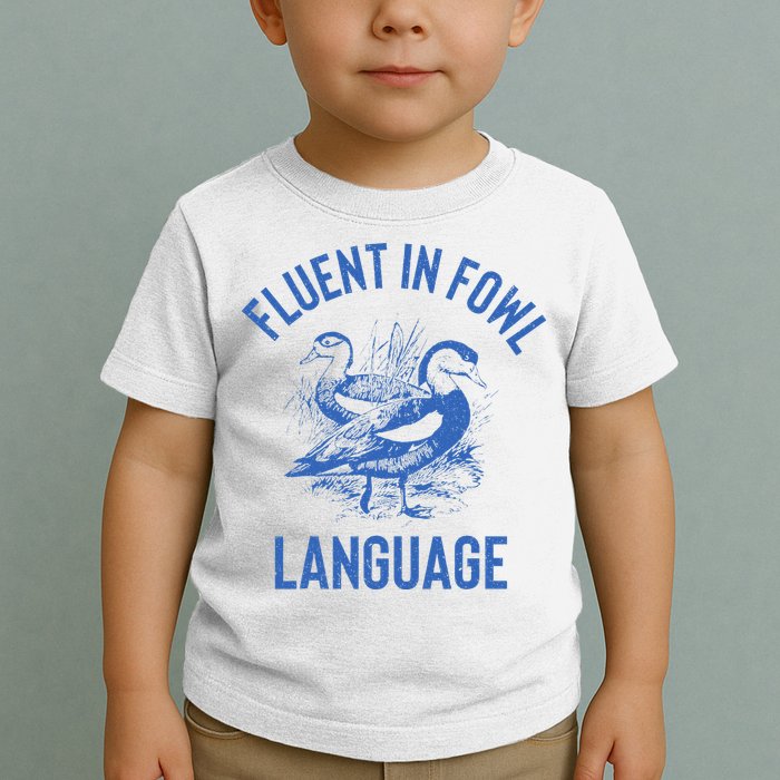 Fluent In Fowl Language Funny Swearing Cursing Ducks Joke Toddler T-Shirt