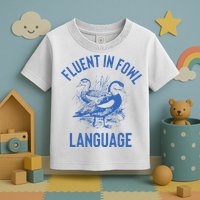 Fluent In Fowl Language Funny Swearing Cursing Ducks Joke Toddler T-Shirt