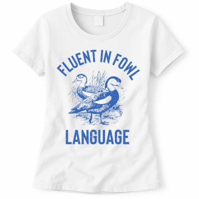 Fluent In Fowl Language Funny Swearing Cursing Ducks Joke Womens T-Shirt