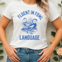Fluent In Fowl Language Funny Swearing Cursing Ducks Joke Womens T-Shirt