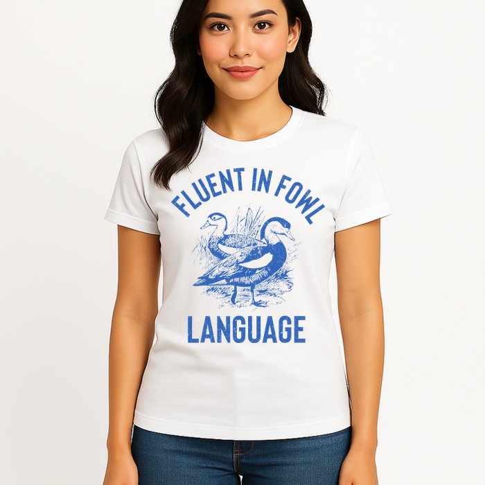 Fluent In Fowl Language Funny Swearing Cursing Ducks Joke Womens T-Shirt