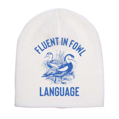 Fluent In Fowl Language Funny Swearing Cursing Ducks Joke Short Acrylic Beanie