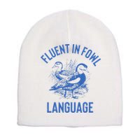 Fluent In Fowl Language Funny Swearing Cursing Ducks Joke Short Acrylic Beanie