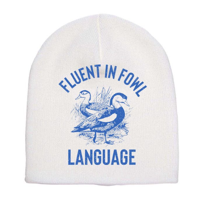 Fluent In Fowl Language Funny Swearing Cursing Ducks Joke Short Acrylic Beanie