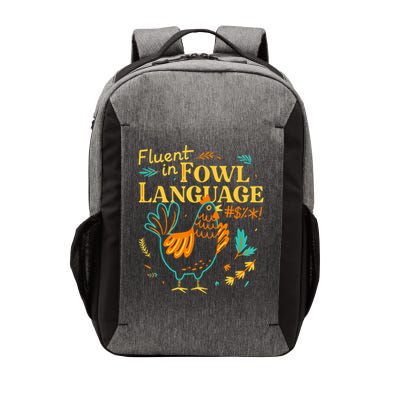 Fluent In Fowl Language Funny Novelty Chicken Lover Vector Backpack