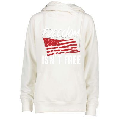 Freedom Isnt Free Usa Patriotic Military Veterans Support Great Gift Womens Funnel Neck Pullover Hood