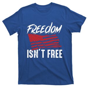 Freedom Isnt Free Usa Patriotic Military Veterans Support Great Gift T-Shirt