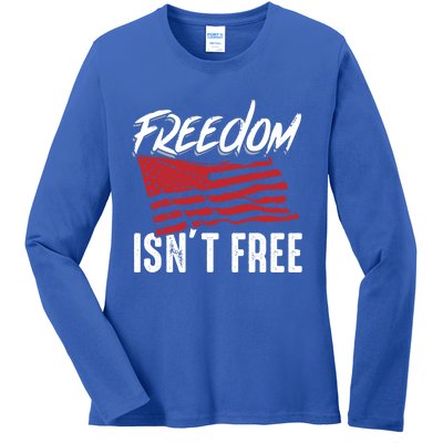 Freedom Isnt Free Usa Patriotic Military Veterans Support Great Gift Ladies Long Sleeve Shirt