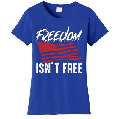 Freedom Isnt Free Usa Patriotic Military Veterans Support Great Gift Women's T-Shirt