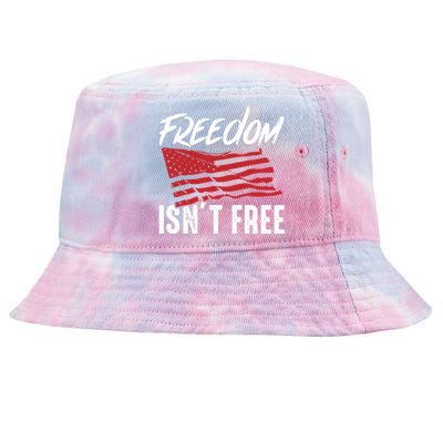 Freedom Isnt Free Usa Patriotic Military Veterans Support Great Gift Tie-Dyed Bucket Hat