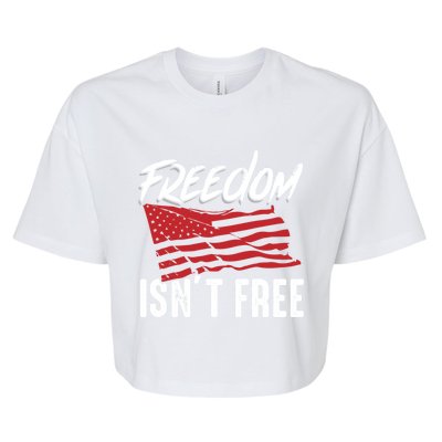 Freedom Isnt Free Usa Patriotic Military Veterans Support Great Gift Bella+Canvas Jersey Crop Tee