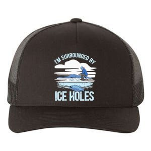 Funny Ice Fishing Gift For  Snow Holes Fisher Yupoong Adult 5-Panel Trucker Hat