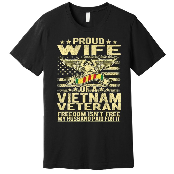 Freedom Isn't Free Proud Wife Of A Vietnam Veteran Ribbon Premium T-Shirt