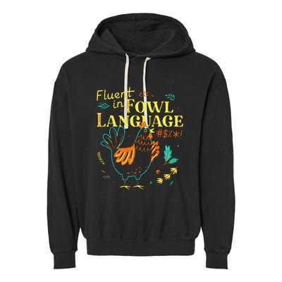 Fluent In Fowl Language Chicken Garment-Dyed Fleece Hoodie