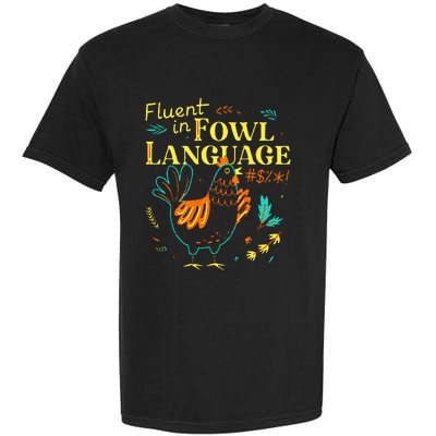 Fluent In Fowl Language Chicken Garment-Dyed Heavyweight T-Shirt