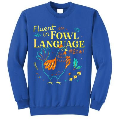 Fluent In Fowl Language Chicken Sweatshirt