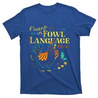 Fluent In Fowl Language Chicken T-Shirt