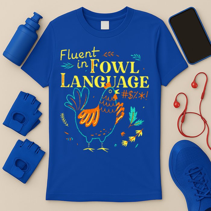 Fluent In Fowl Language Chicken T-Shirt