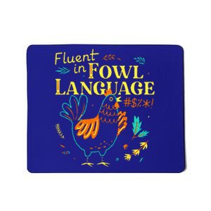 Fluent In Fowl Language Chicken Mousepad