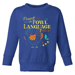 Fluent In Fowl Language Chicken Toddler Sweatshirt