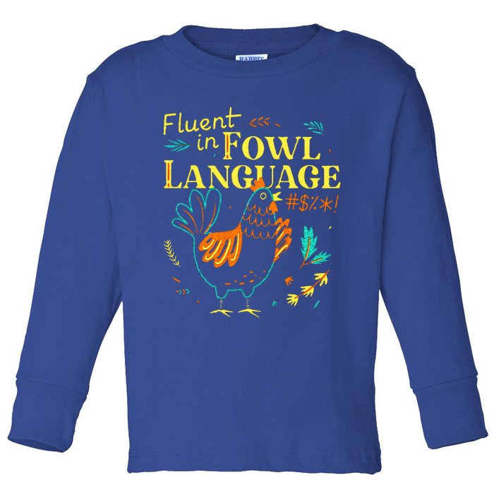 Fluent In Fowl Language Chicken Toddler Long Sleeve Shirt