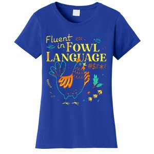 Fluent In Fowl Language Chicken Women's T-Shirt