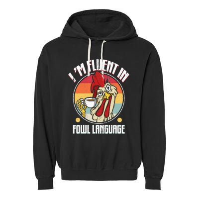 Fluent In Fowl Language Funny Chicken Lover Gift Retro Garment-Dyed Fleece Hoodie