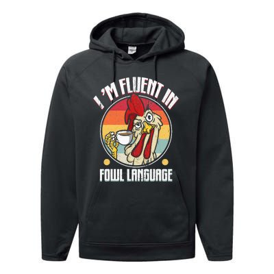 Fluent In Fowl Language Funny Chicken Lover Gift Retro Performance Fleece Hoodie