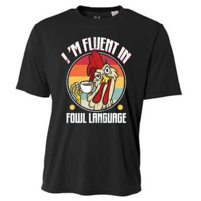 Fluent In Fowl Language Funny Chicken Lover Gift Retro Cooling Performance Crew T-Shirt