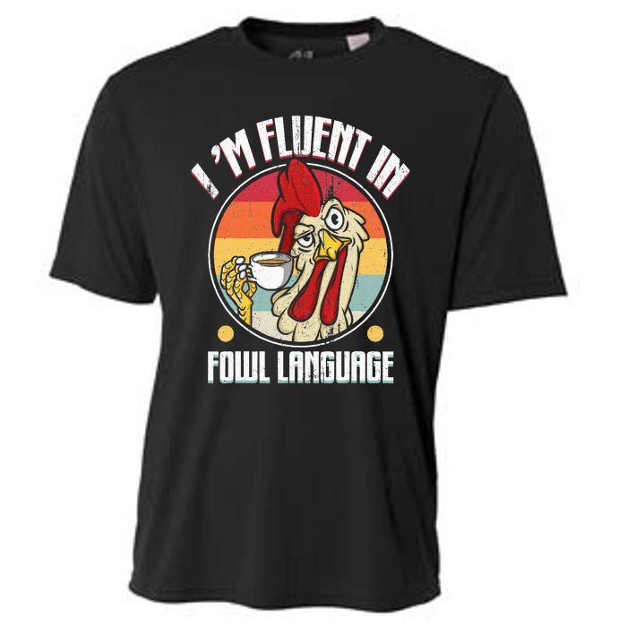 Fluent In Fowl Language Funny Chicken Lover Gift Retro Cooling Performance Crew T-Shirt