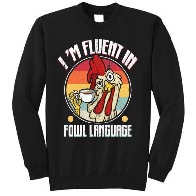 Fluent In Fowl Language Funny Chicken Lover Gift Retro Sweatshirt