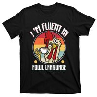 Fluent In Fowl Language Funny Chicken Lover Gift Retro T-Shirt