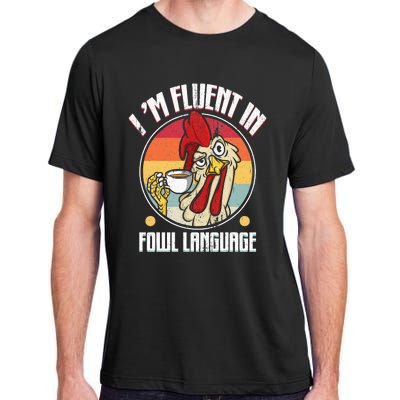 Fluent In Fowl Language Funny Chicken Lover Gift Retro Adult ChromaSoft Performance T-Shirt