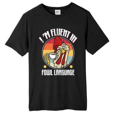 Fluent In Fowl Language Funny Chicken Lover Gift Retro Tall Fusion ChromaSoft Performance T-Shirt