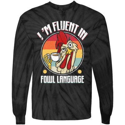 Fluent In Fowl Language Funny Chicken Lover Gift Retro Tie-Dye Long Sleeve Shirt