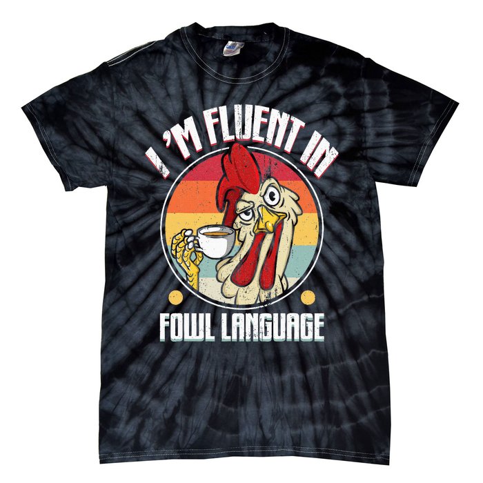 Fluent In Fowl Language Funny Chicken Lover Gift Retro Tie-Dye T-Shirt