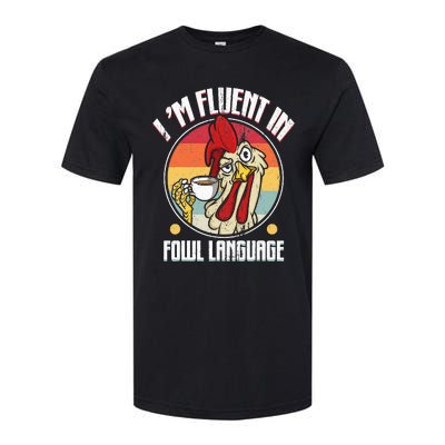 Fluent In Fowl Language Funny Chicken Lover Gift Retro Softstyle CVC T-Shirt