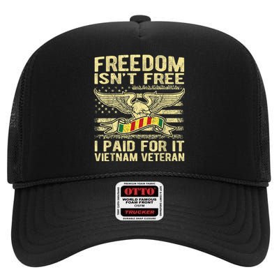 Freedom Isn't Free I Paid For It Proud Vietnam Veteran Gifts High Crown Mesh Back Trucker Hat