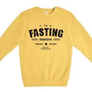 Funny Im Fasting Ramadan Mode On Not Even Water Bro Fast Great Gift Premium Crewneck Sweatshirt