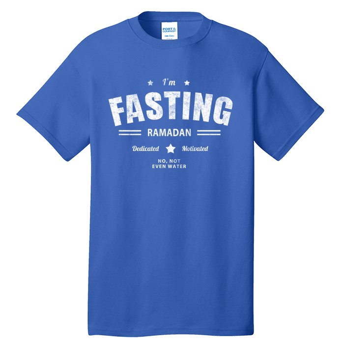 Funny Im Fasting Ramadan Mode On Not Even Water Bro Fast Great Gift Tall T-Shirt