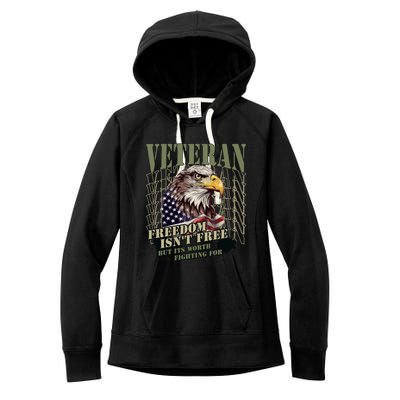 Freedom Isnt Free But Its Worth Fighting For Veterans Gift Women's Fleece Hoodie