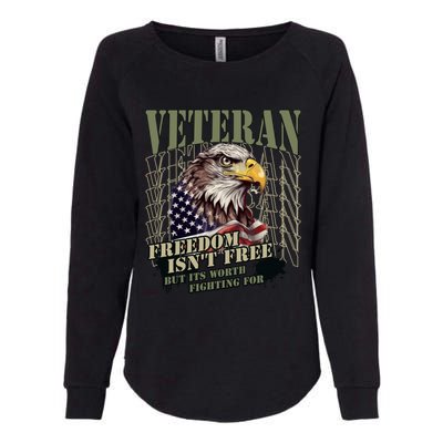 Freedom Isnt Free But Its Worth Fighting For Veterans Gift Womens California Wash Sweatshirt