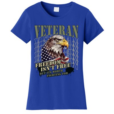 Freedom Isnt Free But Its Worth Fighting For Veterans Gift Women's T-Shirt