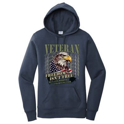 Freedom Isnt Free But Its Worth Fighting For Veterans Gift Women's Pullover Hoodie