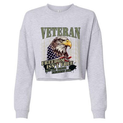 Freedom Isnt Free But Its Worth Fighting For Veterans Gift Cropped Pullover Crew